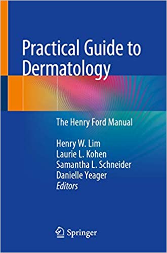 
                Practical Guide to Dermatology: The Henry Ford Manual
            
